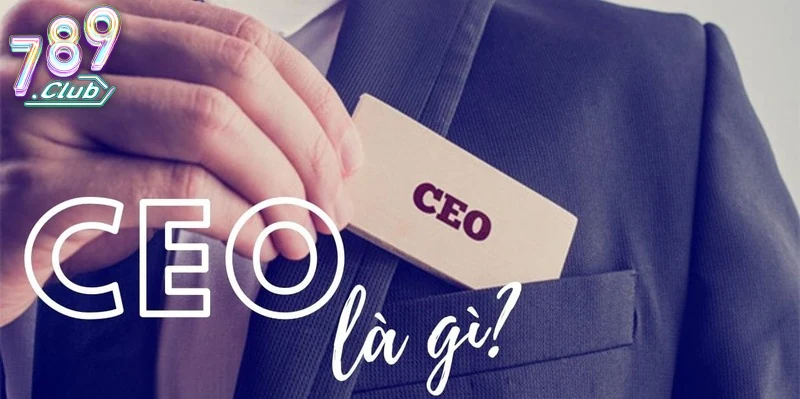 gioi-thieu-ve-ceo-789club Giới Thiệu Về CEO 789Club